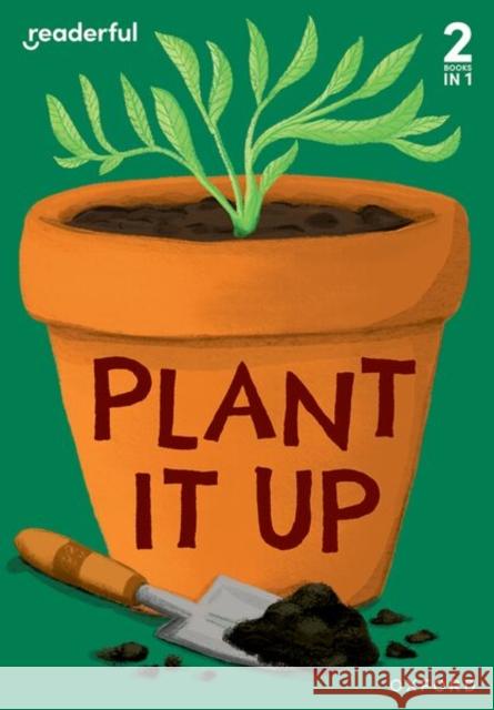 Readerful Rise: Oxford Reading Level 3: Plant It Up Hogan, Sam 9781382072472