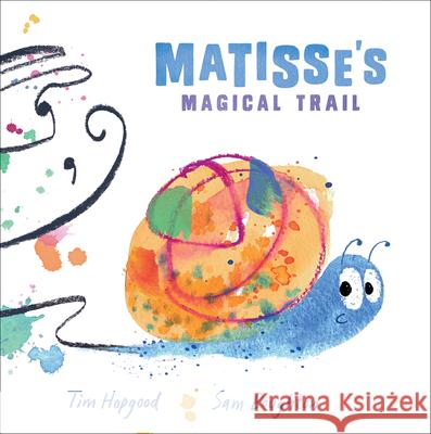 Matisse's Magic Trail Sam Boughton Tom Hopgood 9781382075176 Oxford Children's