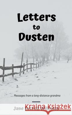 Letters To Dusten Jane Futrell Williams 9781386001898 Jane Williams