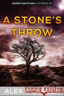 A Stone's Throw Alex R Carver 9781386089094