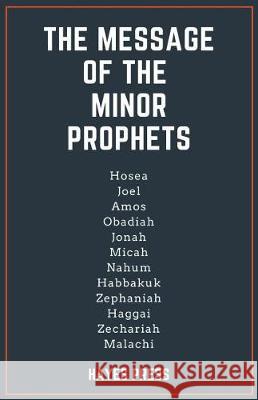 The Message of the Minor Prophets Hayes Press 9781386134411