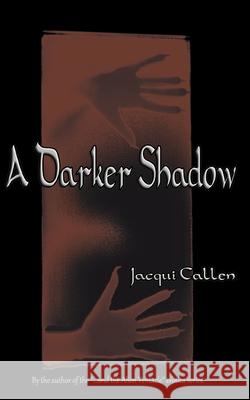 A Darker Shadow Jacqui Callen 9781386172031 Draft2digital