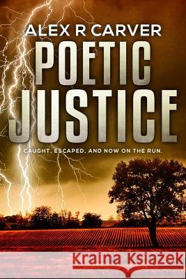 Poetic Justice Alex R Carver 9781386210993