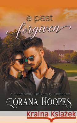 A Past Forgiven Lorana Hoopes 9781386215332