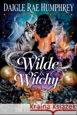 Wilde & Witchy The Complete Series Raine, Ruby 9781386240037 Rachel Daigle