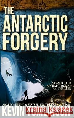 The Antarctic Forgery Kevin Tumlinson 9781386325796 Happy Pants Books