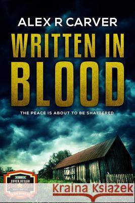 Written In Blood Alex R Carver 9781386354390 ARC Books