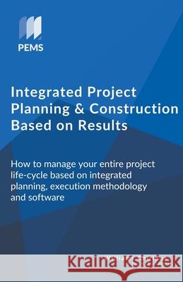 Integrated Project Planning and Construction Based on Results Williams Chirinos 9781386470090 Draft2digital