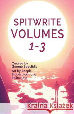Spitwrite Volumes 1-3 George Saoulidis 9781386475996 Mythography Studios