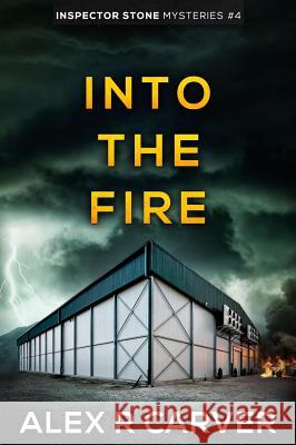 Into The Fire Carver, Alex R. 9781386538950