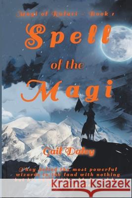 Spell of the Magi Gail Daley 9781386552901 Gail Daleys Fine Art