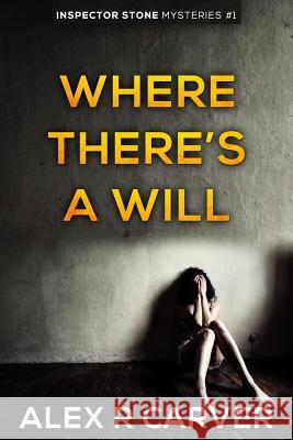 Where There's a Will Alex R Carver 9781386565017 ARC Books
