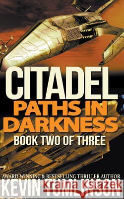 Citadel: Paths in Darkness Kevin Tumlinson 9781386704454 Happy Pants Books