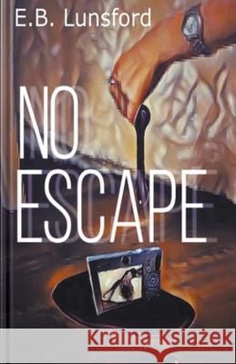 No Escape E. B. Lunsford 9781386743019 E.B. Lunsford