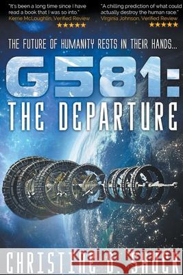 G581: The Departure Shuck, Christine D. 9781386818991 Christine D. Shuck