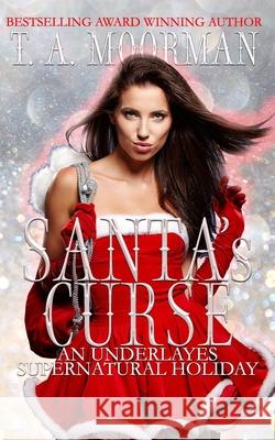 Santa's Curse T a Moorman 9781386827979 Draft2digital