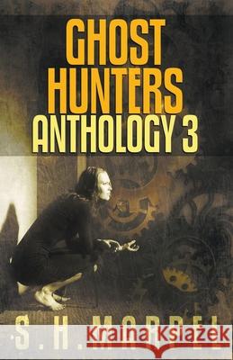 Ghost Hunters Anthology 03 S H Marpel 9781386859802 Draft2digital
