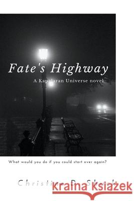 Fate's Highway Christine D Shuck 9781386890195 Christine D. Shuck
