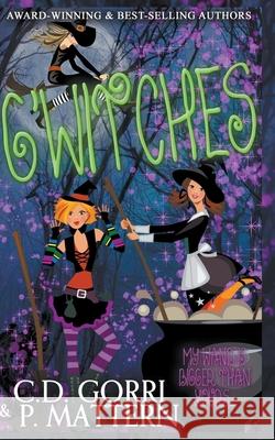 G'Witches C D Gorri, P Mattern 9781386917366 C.D. Gorri