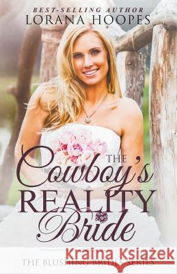 The Cowboy's Reality Bride Lorana Hoopes 9781386923916 Lorana Hoopes