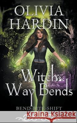 Witch Way Bends Olivia Hardin 9781386978978