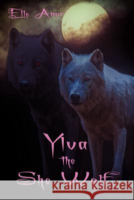 Ylva the She Wolf Elle Anor 9781387000630 Lulu.com