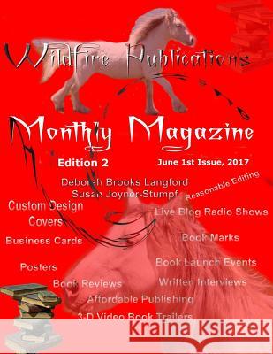 Wildfire Publications Magazine, June 1, 2017 Issue, Edition 2 Deborah Brooks Langford, Susan Joyner-Stumpf 9781387011445 Lulu.com