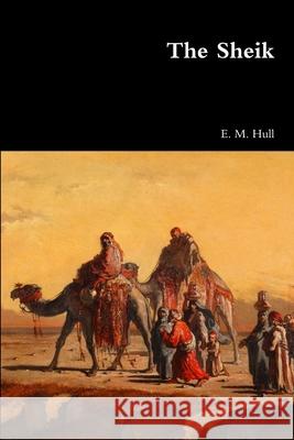 The Sheik Edith Maude Hull 9781387015597 Lulu.com