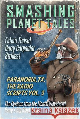 Paranoria, TX - The Radio Scripts Vol. 3 George Jones (London School of Economics UK (Emeritus)) 9781387017638 Lulu.com