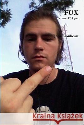 Fux Jack Lionheart 9781387024834 Lulu.com
