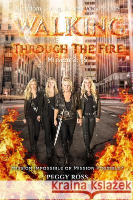 Walking Through the Fire Peggy Ross 9781387055081 Lulu.com
