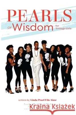 Pearls of Wisdom for Teenage Girls (White Cover) Linda Pearl Fils-Aime 9781387062997