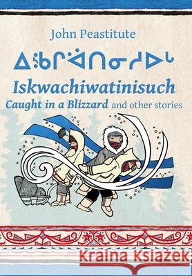 Caught in a Blizzard and other stories John Peastitute 9781387066889
