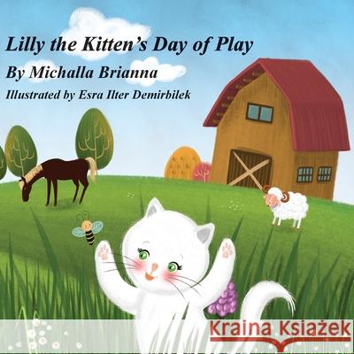 Lilly The Kitten's Day of Play Michalla Brianna 9781387088362