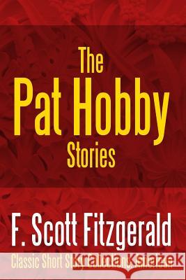 The Pat Hobby Stories F. Scott Fitzgerald 9781387088768 Lulu.com