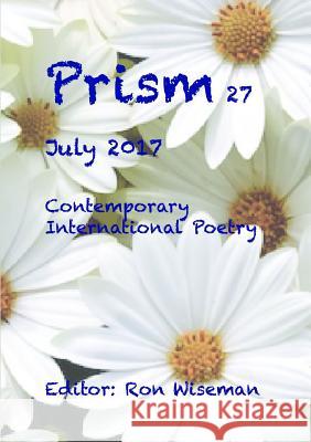 Prism 27 - July 2017 Ronald Wiseman 9781387088904 Lulu.com