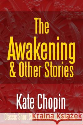 The Awakening & Other Stories Kate Chopin 9781387089161