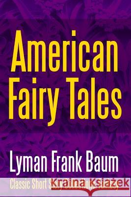 American Fairy Tales Lyman Frank Baum 9781387089376 Lulu.com