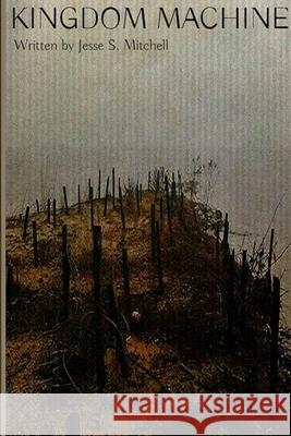 Kingdom Machine Jesse S. Mitchell 9781387107612