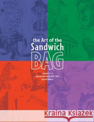 The Art of the Sandwich Bag, Volumes 1-4 Russell Nemec 9781387108282