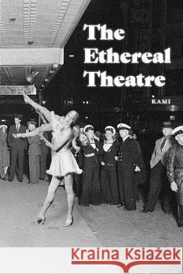 The Ethereal Theatre Kami 9781387109630