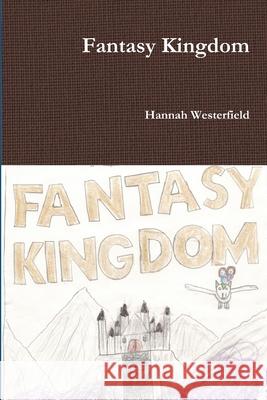 Fantasy Kingdom Hannah Westerfield 9781387113958