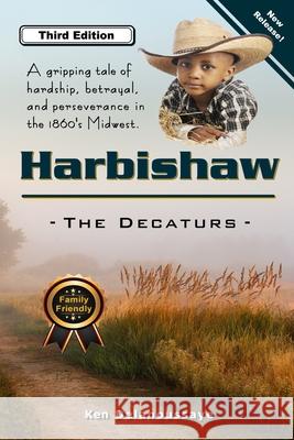 Harbishaw: The Decaturs Ken Delahoussaye 9781387116584 Lulu.com