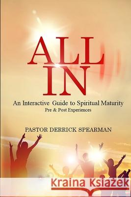 All In: Pre & Post Experiences Derrick Spearman 9781387123643