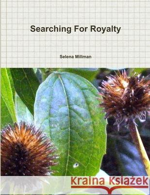 Searching For Royalty Selena Millman 9781387124084 Lulu.com