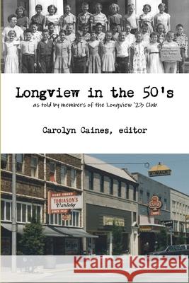 Longview in the 50's Carolyn Caines 9781387150434