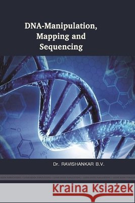 GENE CLONING AND GENOMICS (Principles and Applications) B. V., Ravishankar 9781387155927