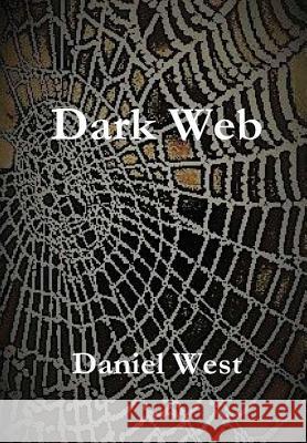 Dark Web Daniel West 9781387156610