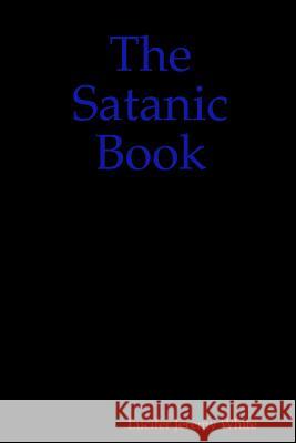 The Satanic Book Lucifer Jeremy White 9781387161591