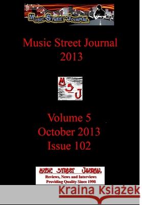 Music Street Journal 2013: Volume 5 - October 2013 - Issue 102 Hardcover Edition Gary Hill 9781387162246 Lulu.com